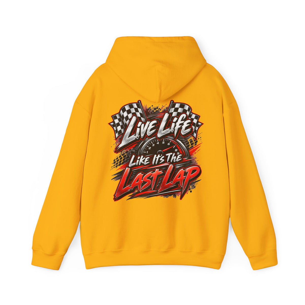 Live Life Like It’s the Last Lap Racing Hoodie (BACKSIDE ONLY)