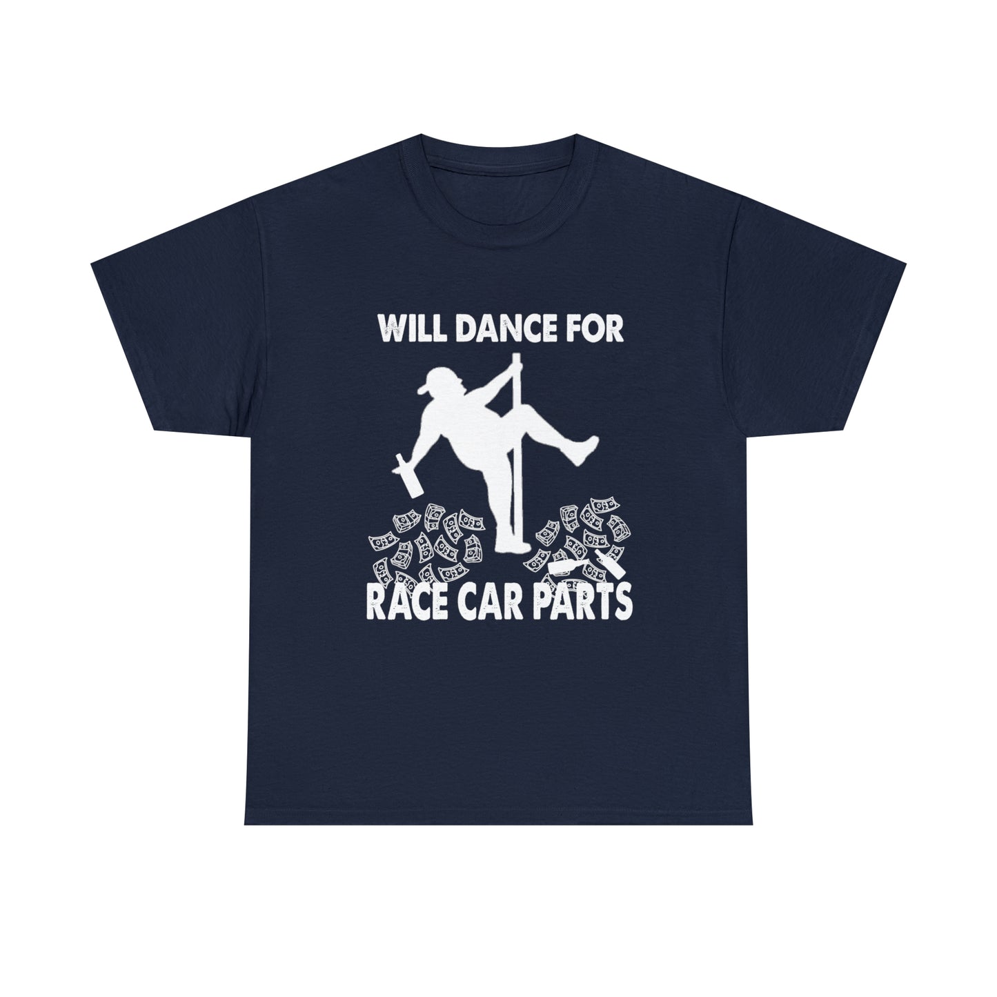 Will Dance For Race Car Parts Pole Dancer Fat Man Heavy Cotton Tee