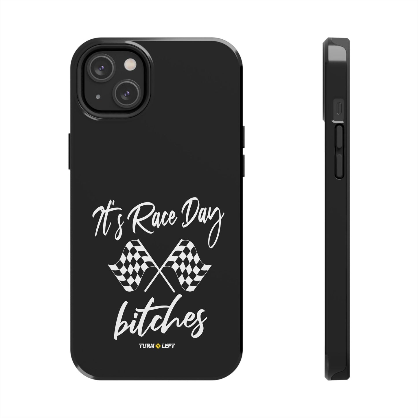 Racing Fan Tough Phone Cases - 'It's Raceday Bitches'