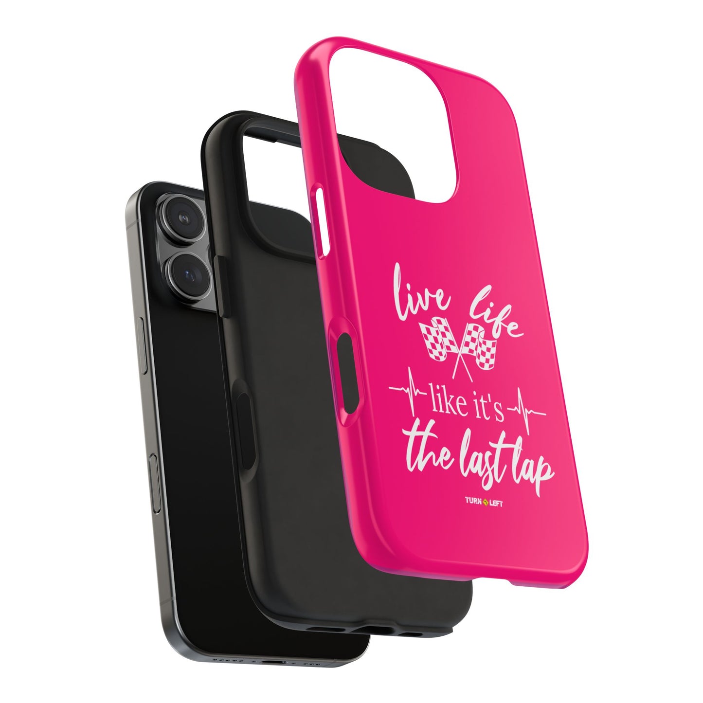 Pink Tough Phone Cases – Live Like It's The Last Lap Design