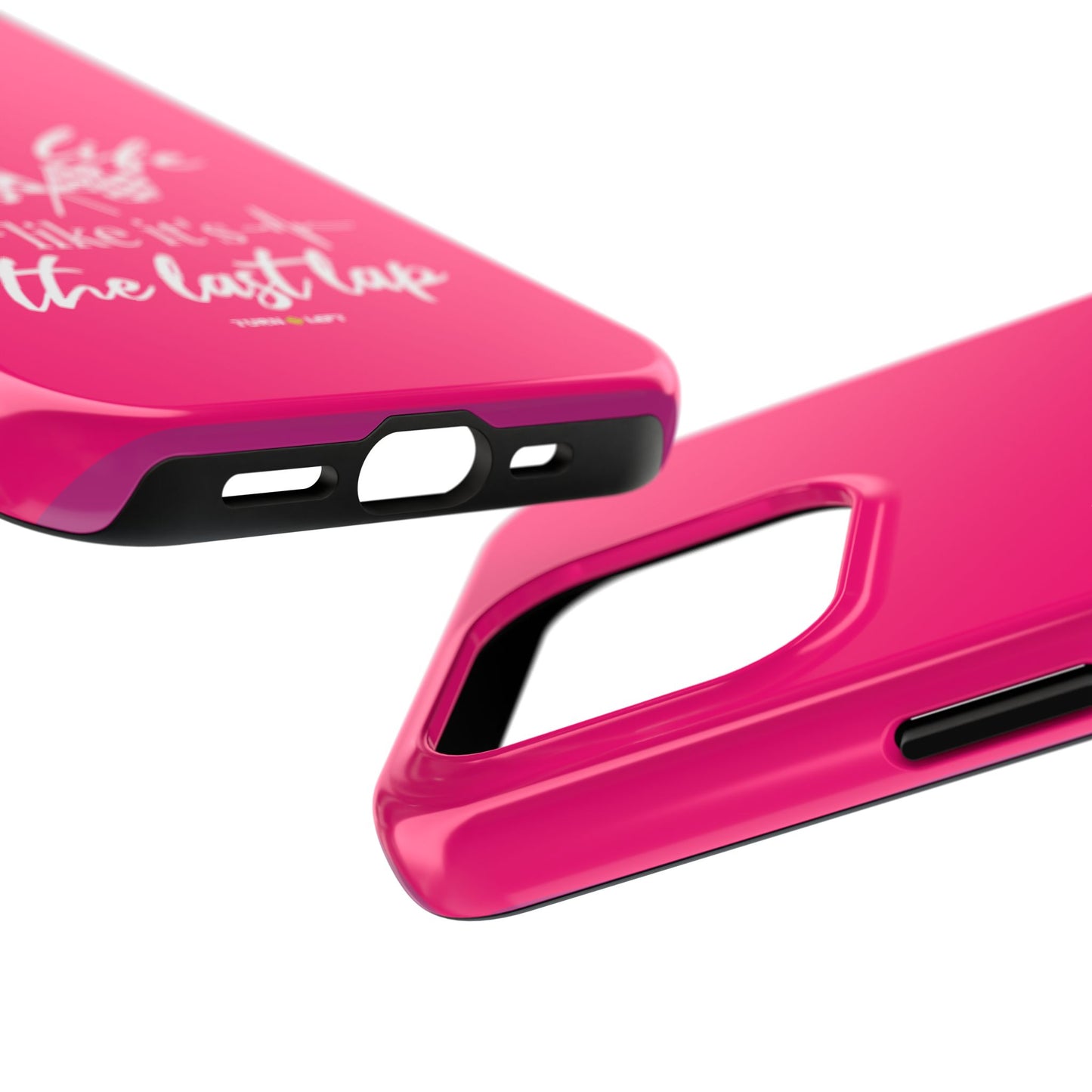 Pink Tough Phone Cases – Live Like It's The Last Lap Design