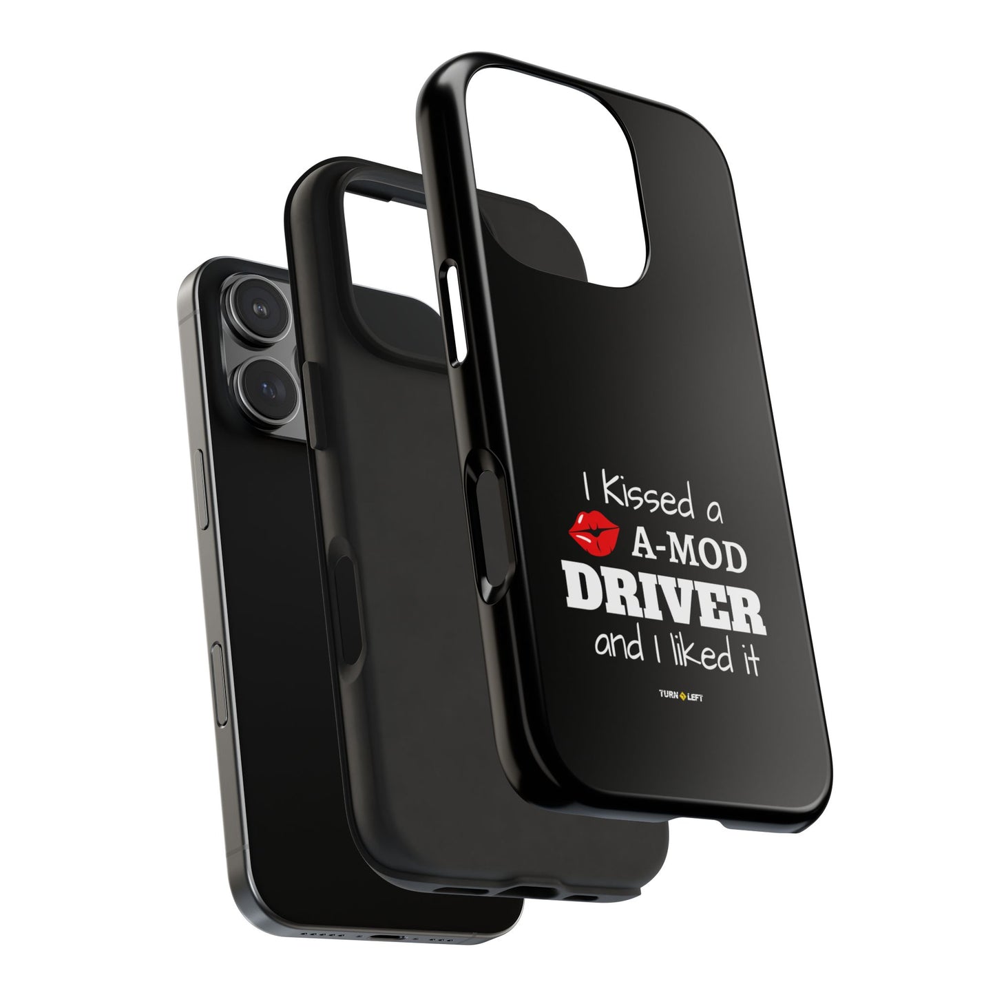 I Kissed A A-Mod Driver and I Liked It Tough Phone Cases