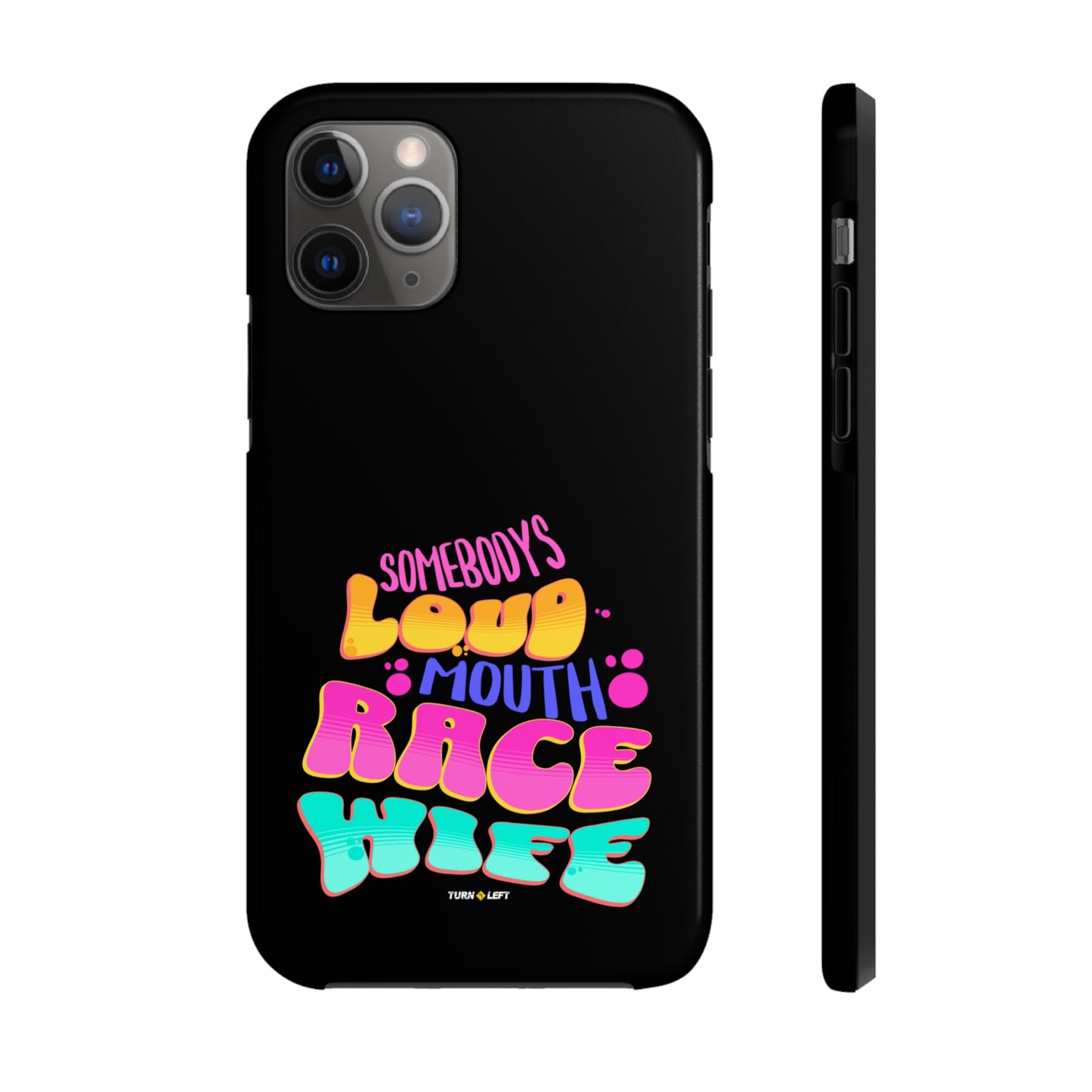 Retro Somebody's Loud Mouth Race Wife Tough Phone Cases