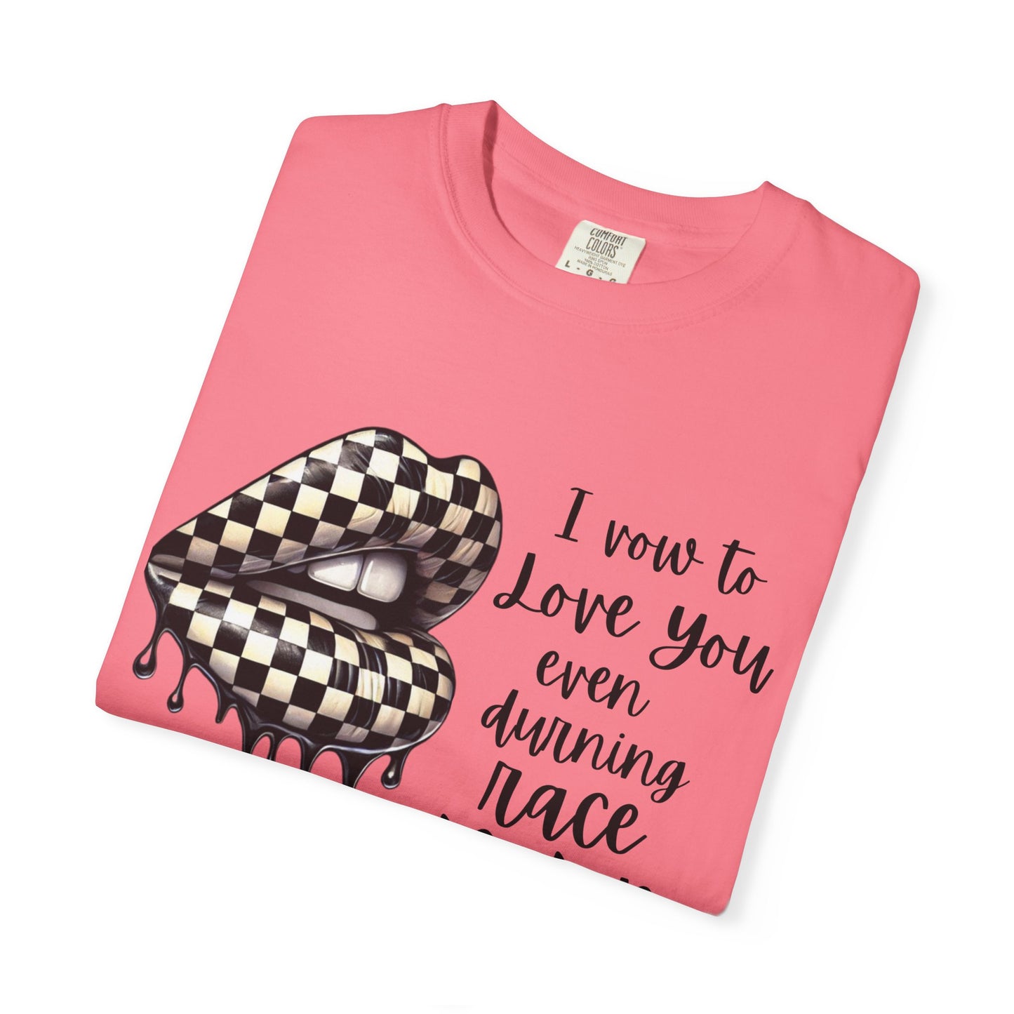 Comfort Colors - Checkered Flag Lips Dripping. I Vow To Love You Even During Racing Season T-Shirt