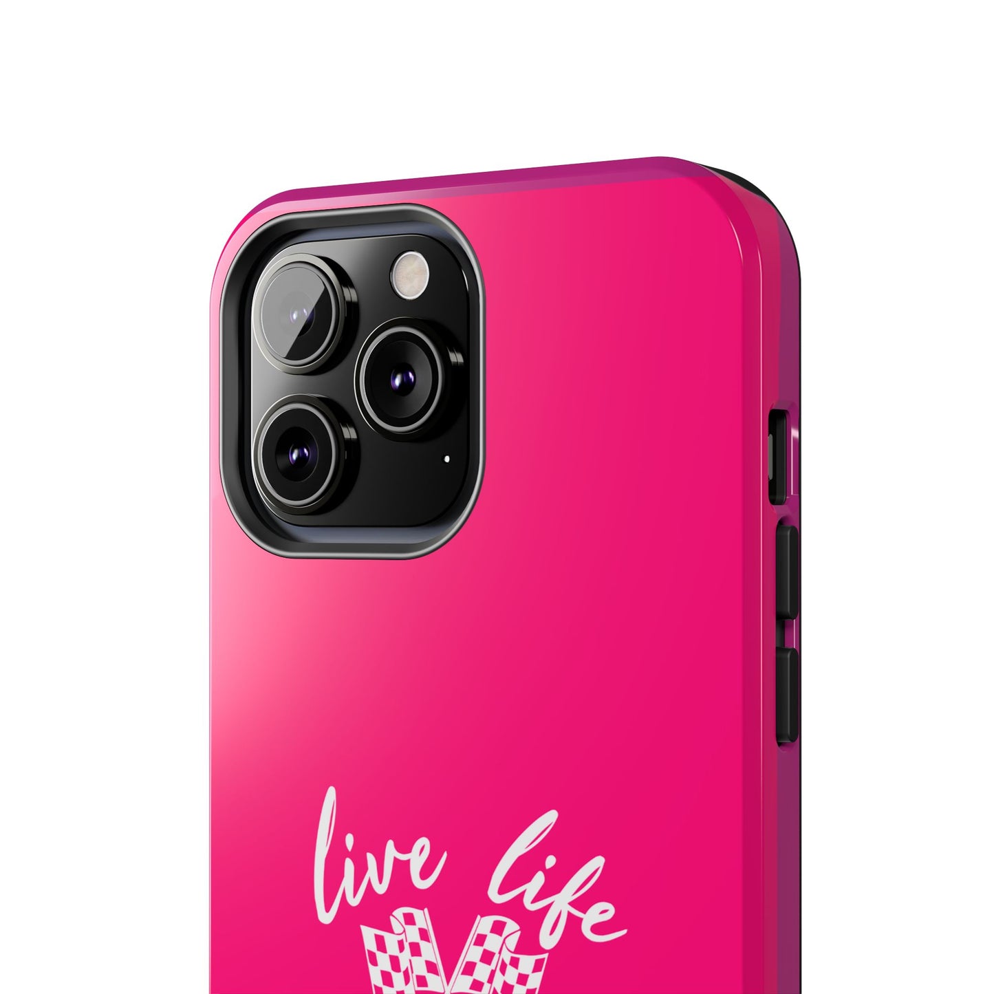 Pink Tough Phone Cases – Live Like It's The Last Lap Design