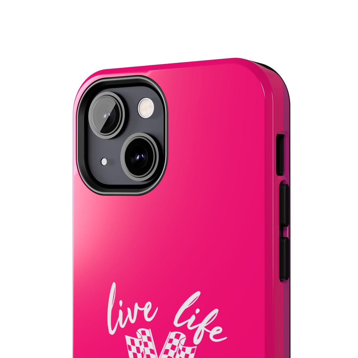Pink Tough Phone Cases – Live Like It's The Last Lap Design