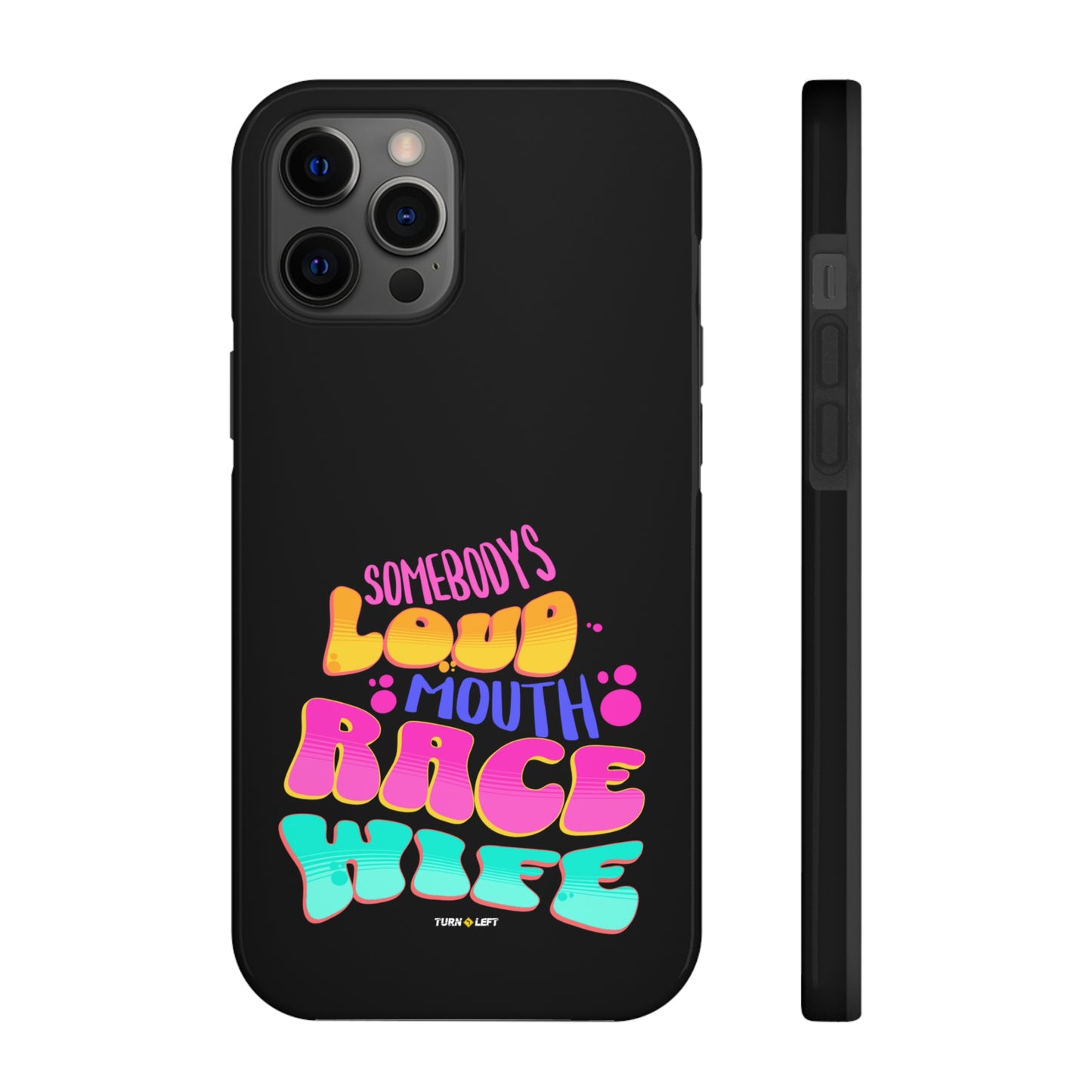 Retro Somebody's Loud Mouth Race Wife Tough Phone Cases