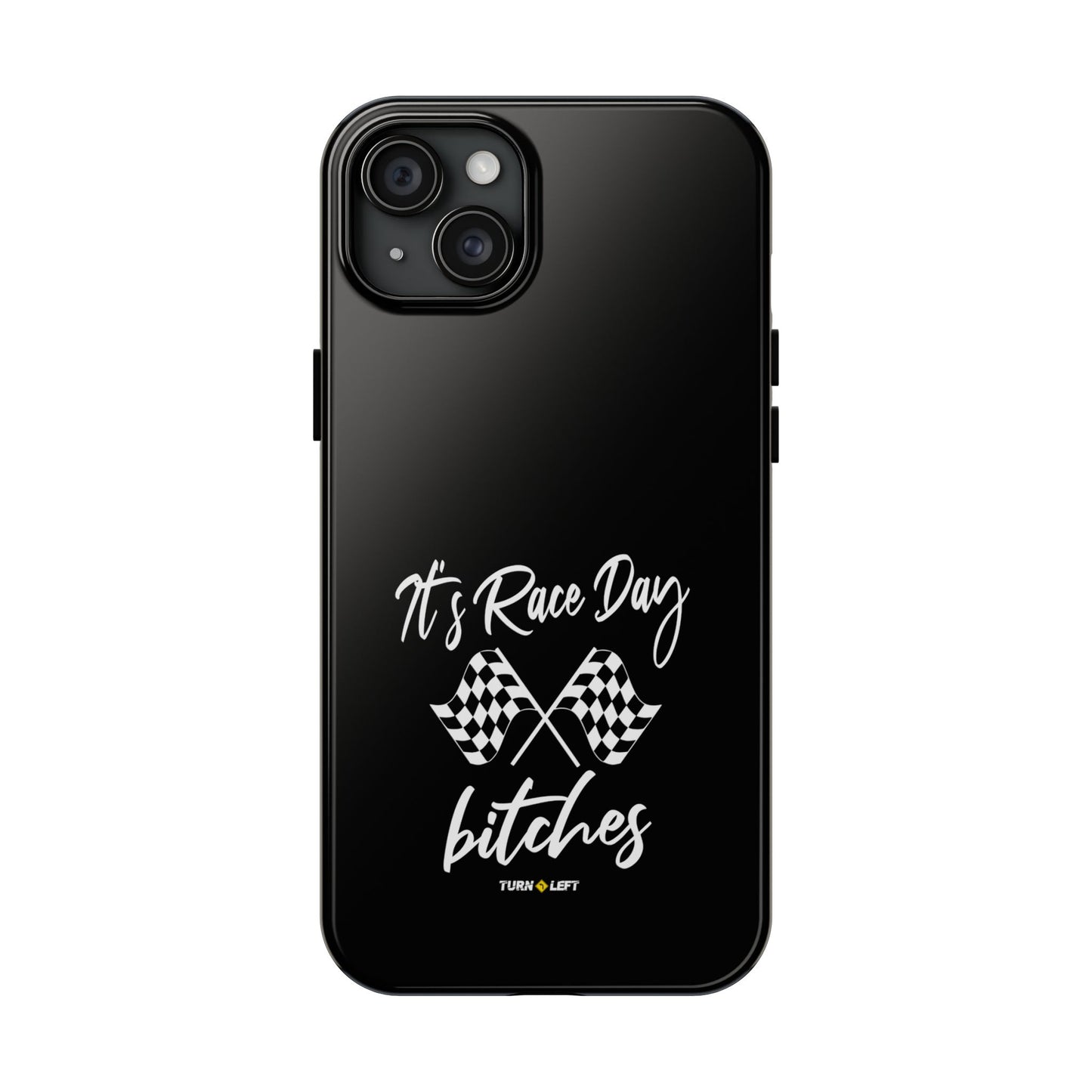Racing Fan Tough Phone Cases - 'It's Raceday Bitches'