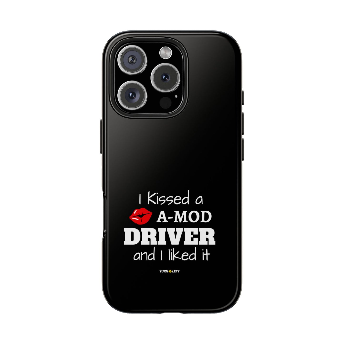 I Kissed A A-Mod Driver and I Liked It Tough Phone Cases