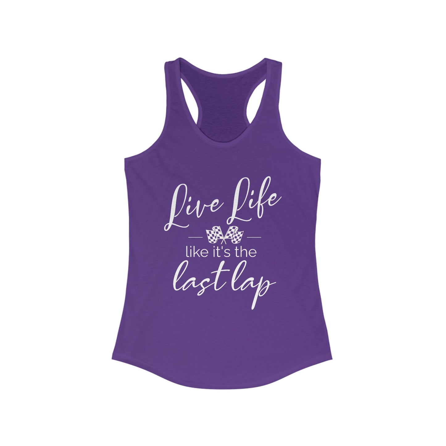 Live Life Like It's The Last Lap Women's Racerback Tank