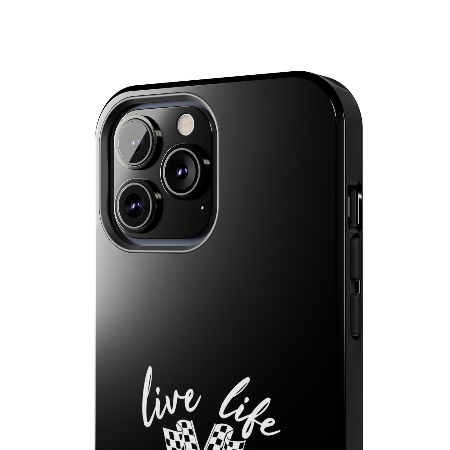 Black Tough Phone Cases - Live Life Like It's The Last Lap