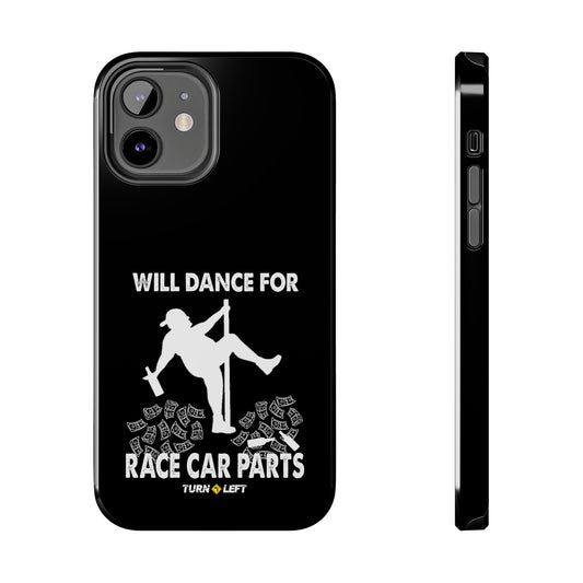 Will Dance For Racecar Parts Tough Phone Cases
