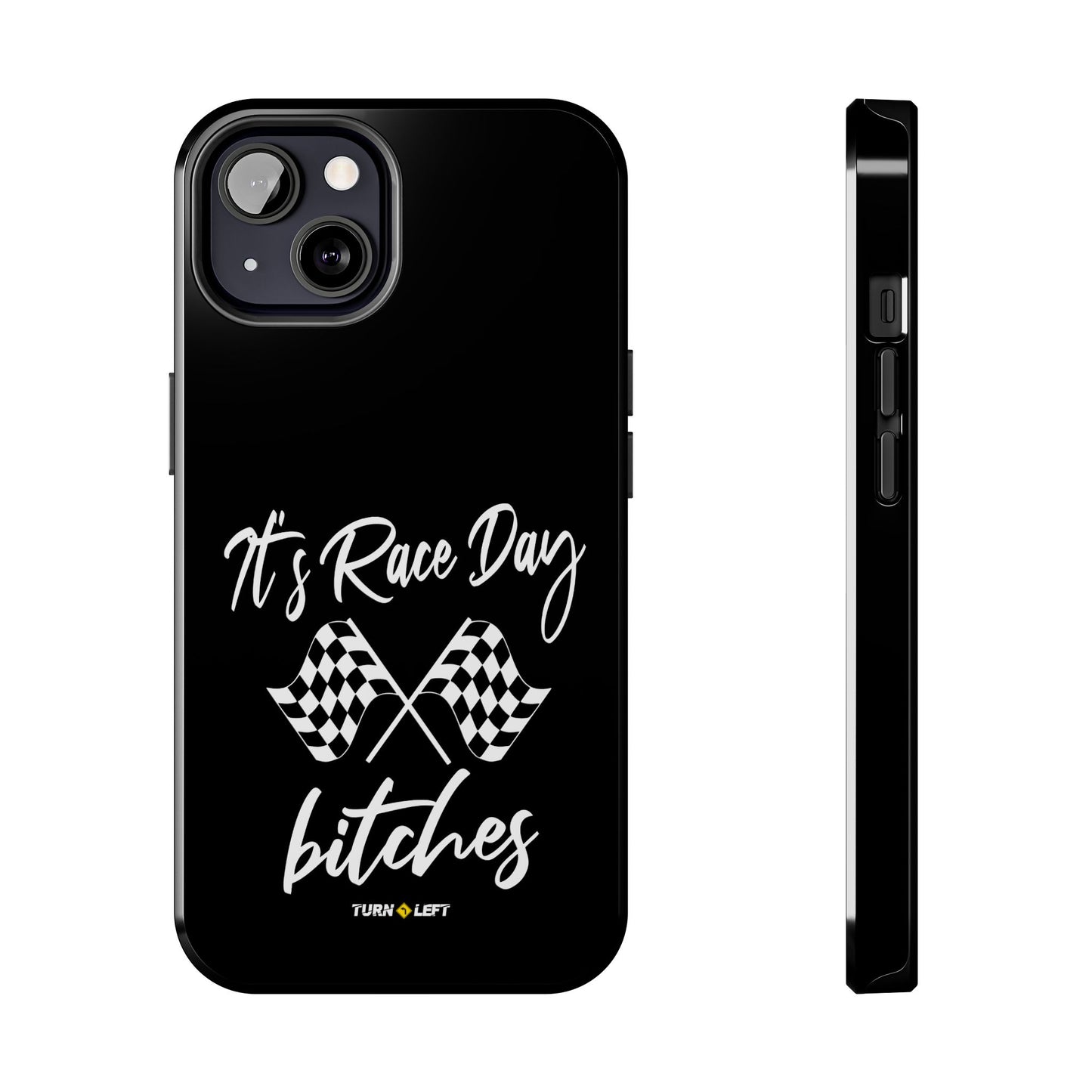 Racing Fan Tough Phone Cases - 'It's Raceday Bitches'