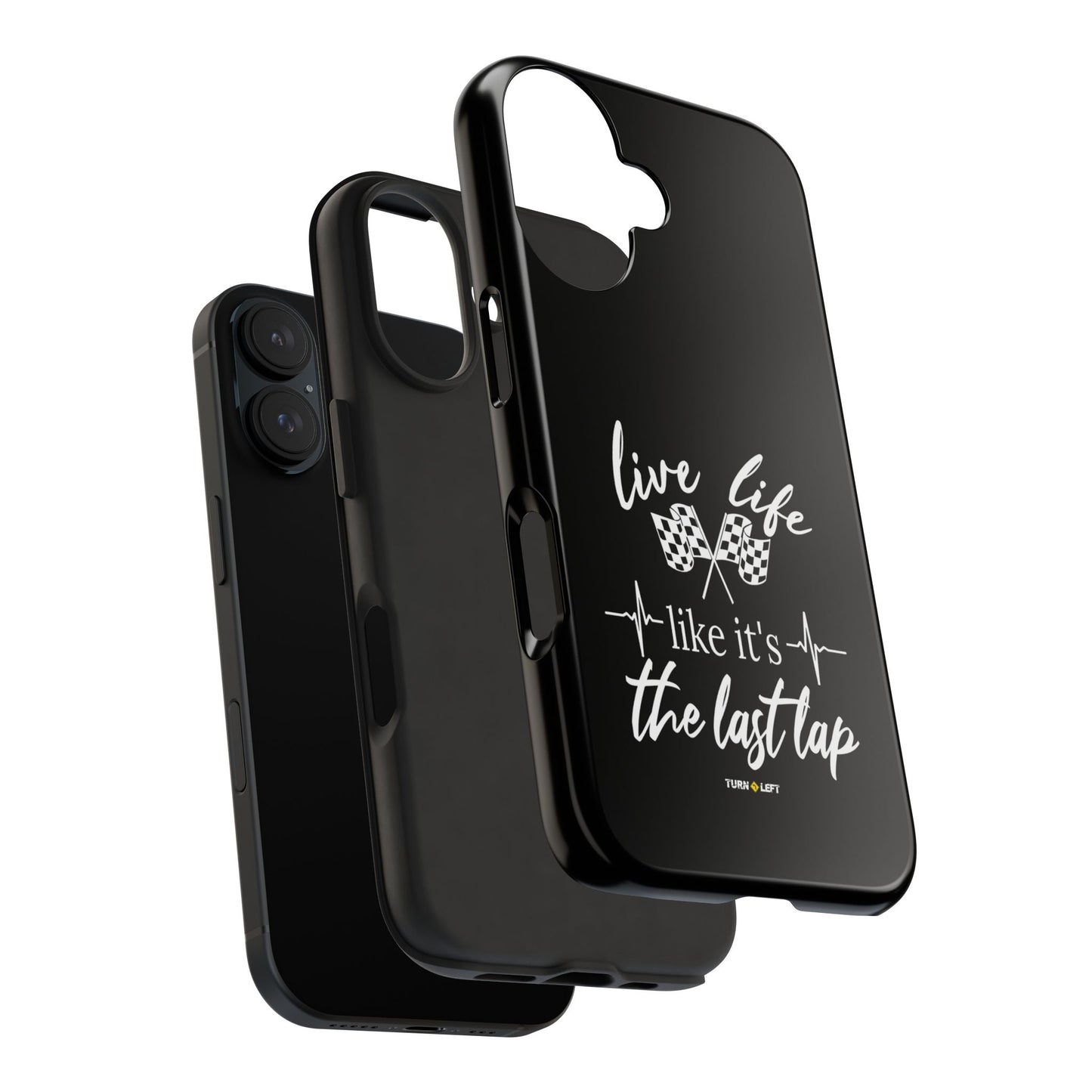 Black Tough Phone Cases - Live Life Like It's The Last Lap
