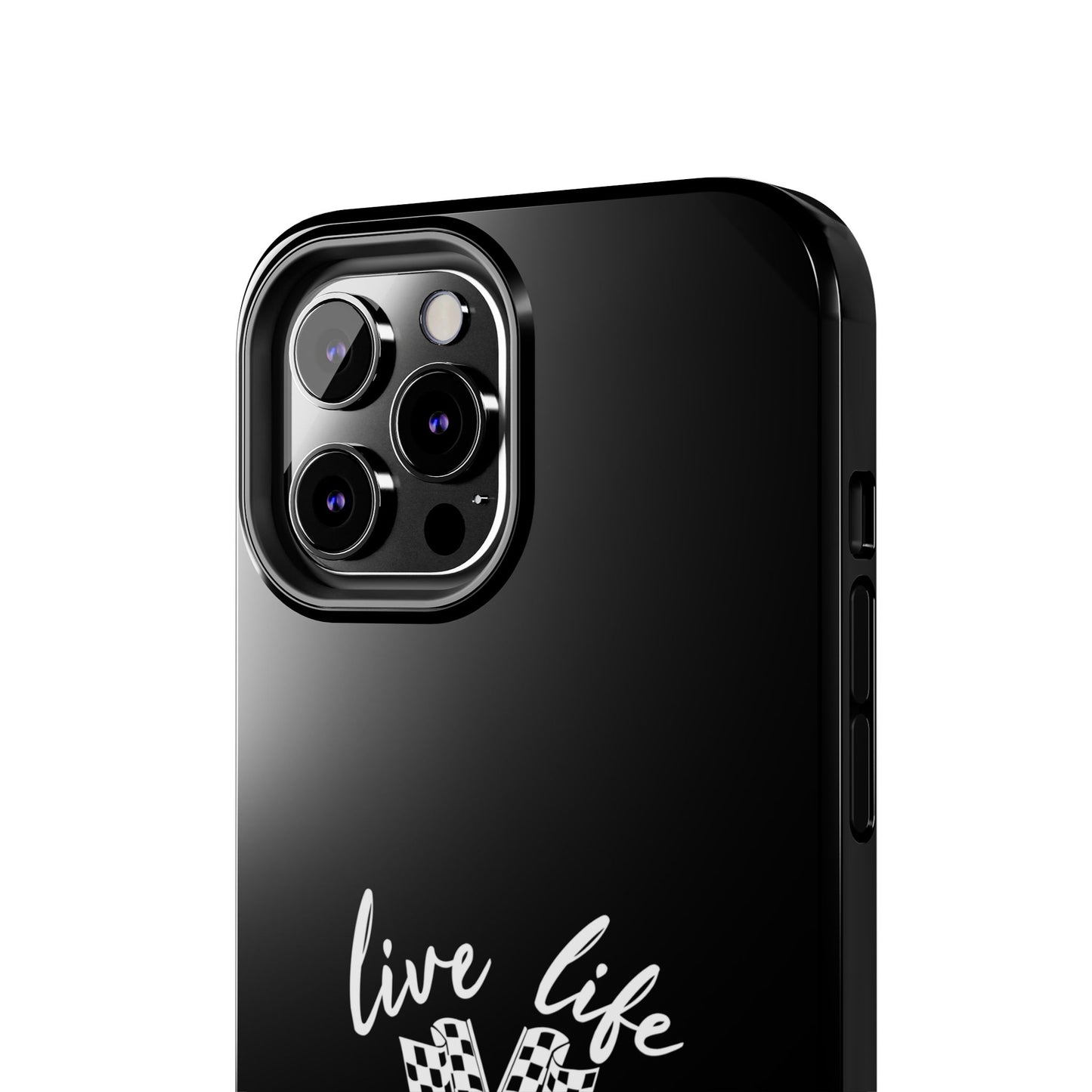 Black Tough Phone Cases - Live Life Like It's The Last Lap