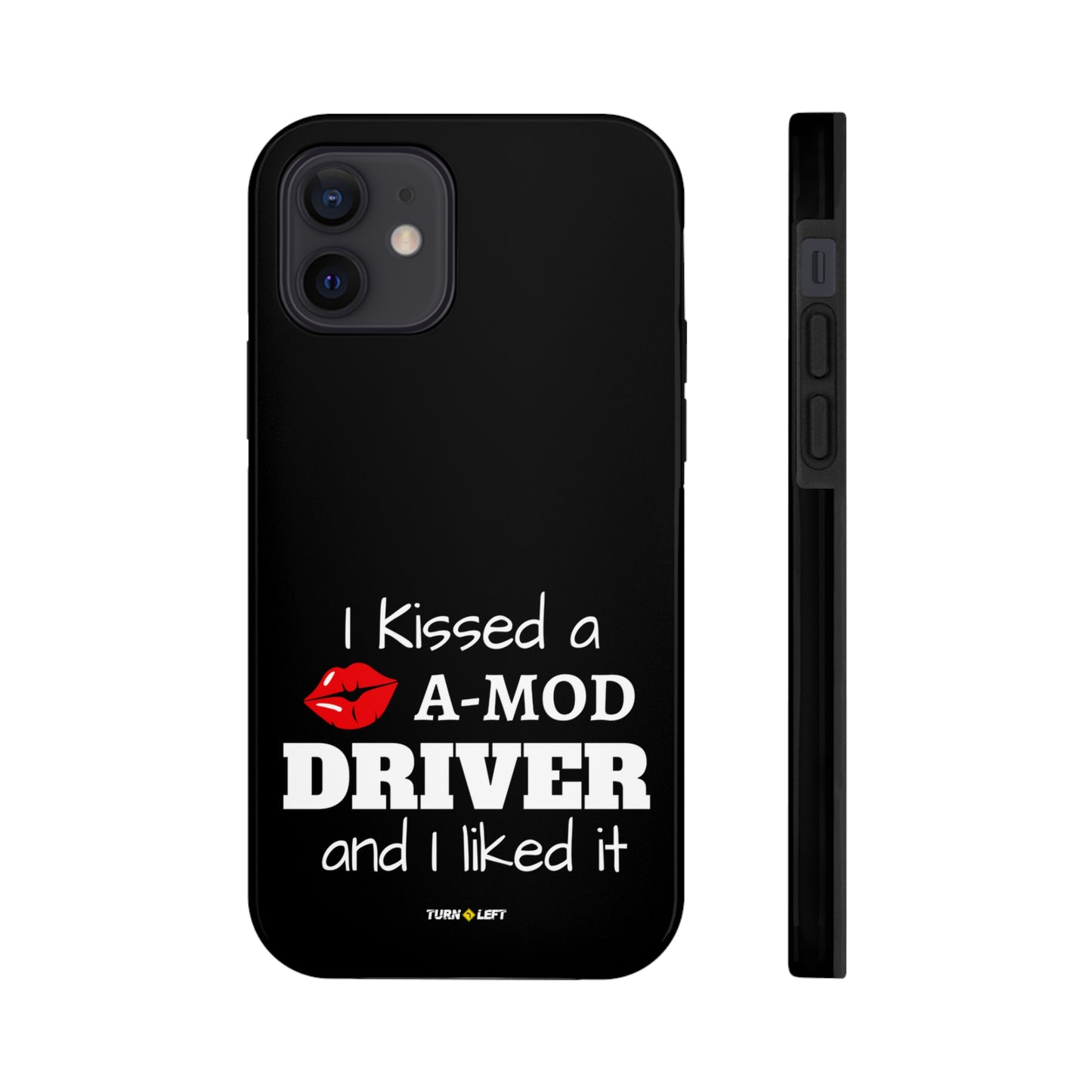 I Kissed A A-Mod Driver and I Liked It Tough Phone Cases