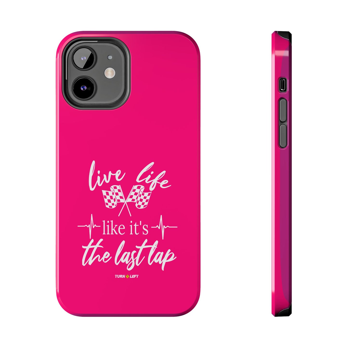 Pink Tough Phone Cases – Live Like It's The Last Lap Design