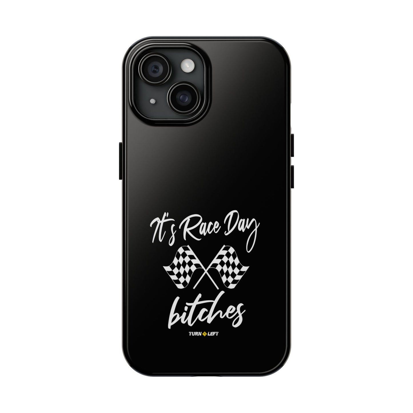 Racing Fan Tough Phone Cases - 'It's Raceday Bitches'