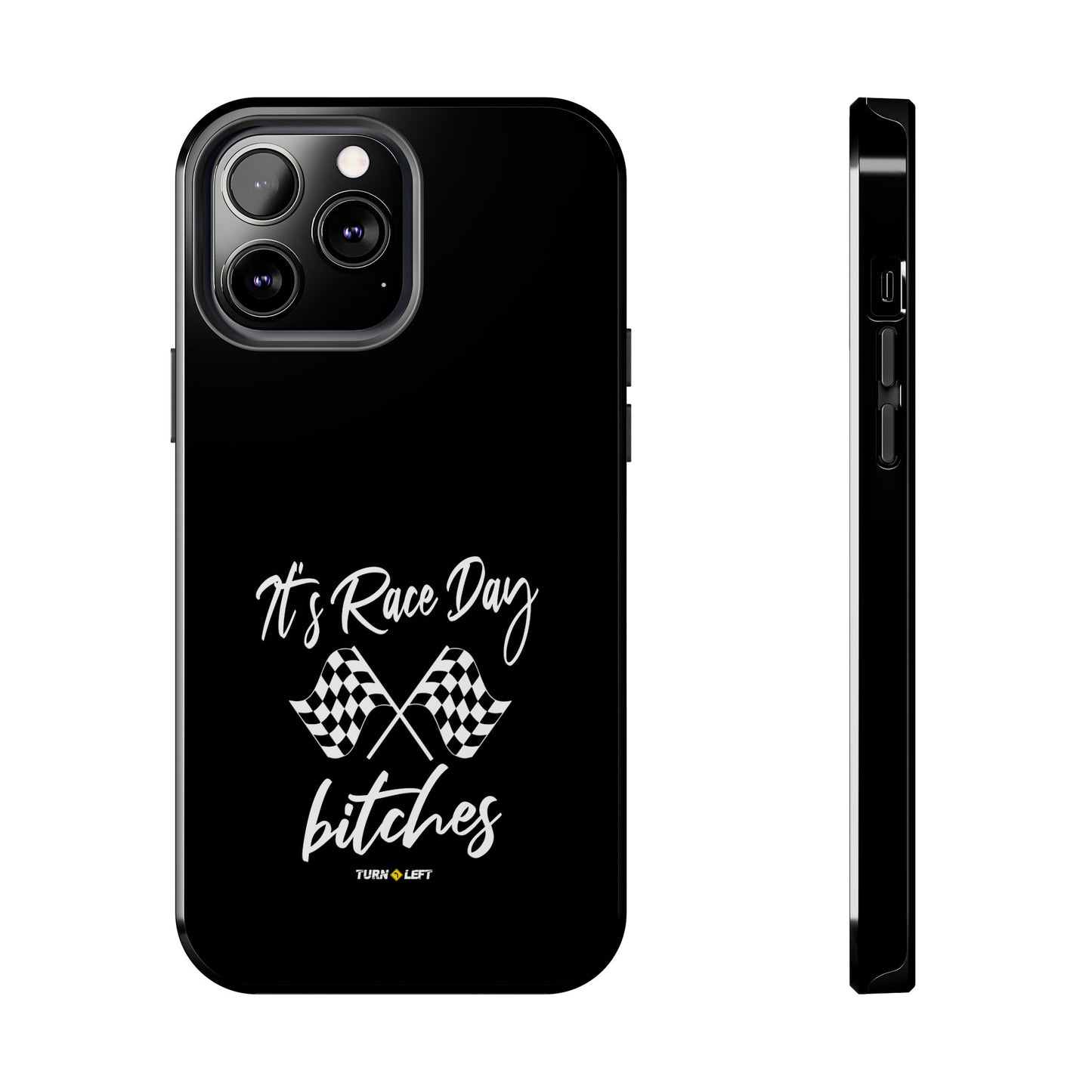 Racing Fan Tough Phone Cases - 'It's Raceday Bitches'