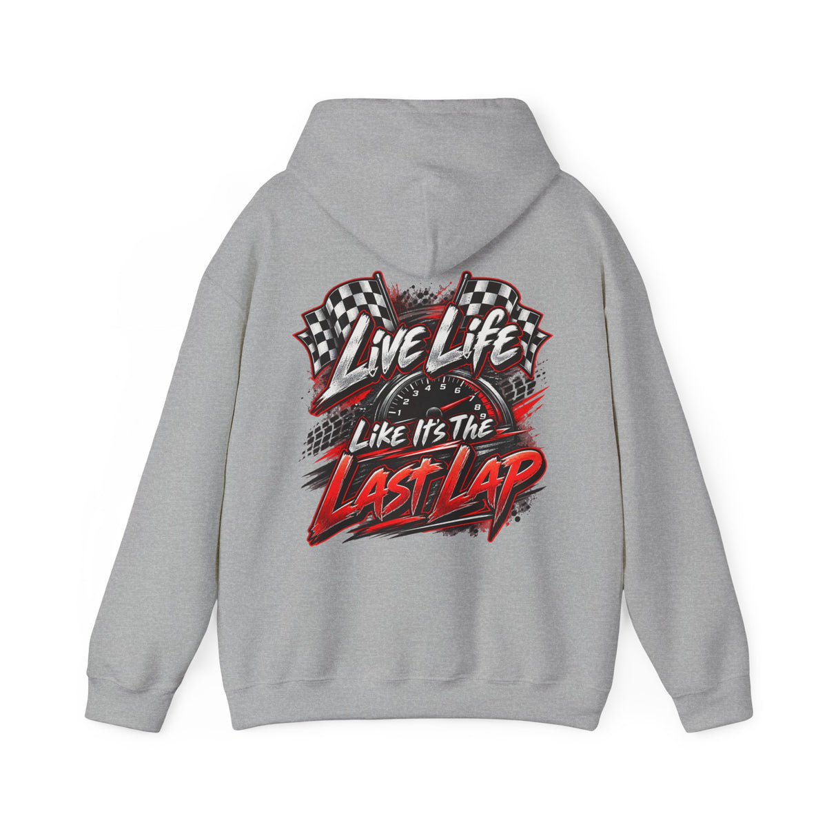 Live Life Like It’s the Last Lap Racing Hoodie (BACKSIDE ONLY)