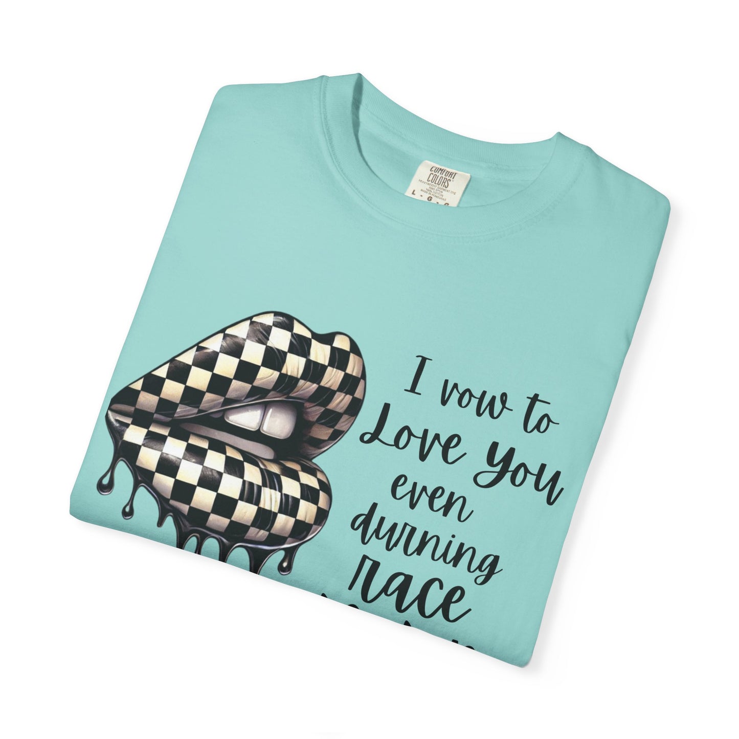 Comfort Colors - Checkered Flag Lips Dripping. I Vow To Love You Even During Racing Season T-Shirt