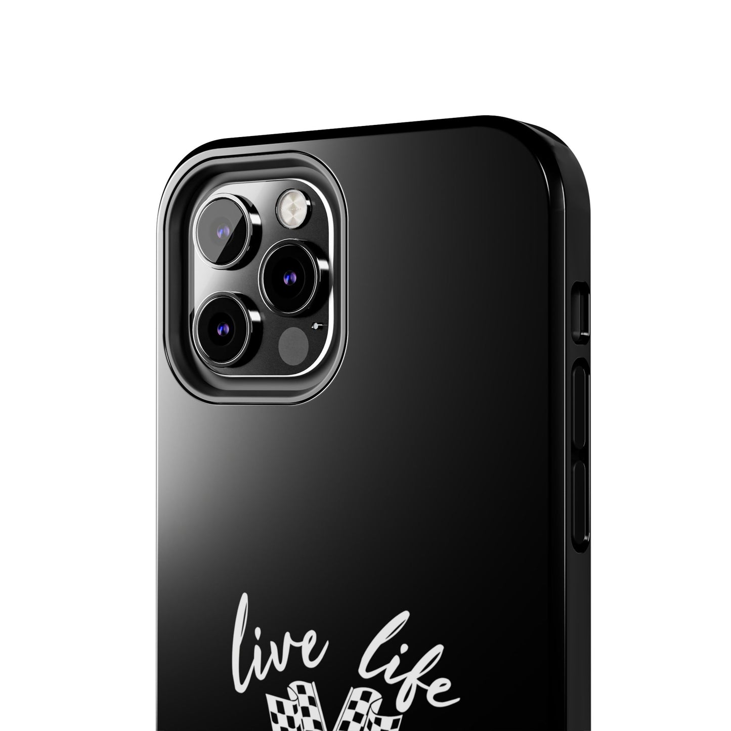 Black Tough Phone Cases - Live Life Like It's The Last Lap