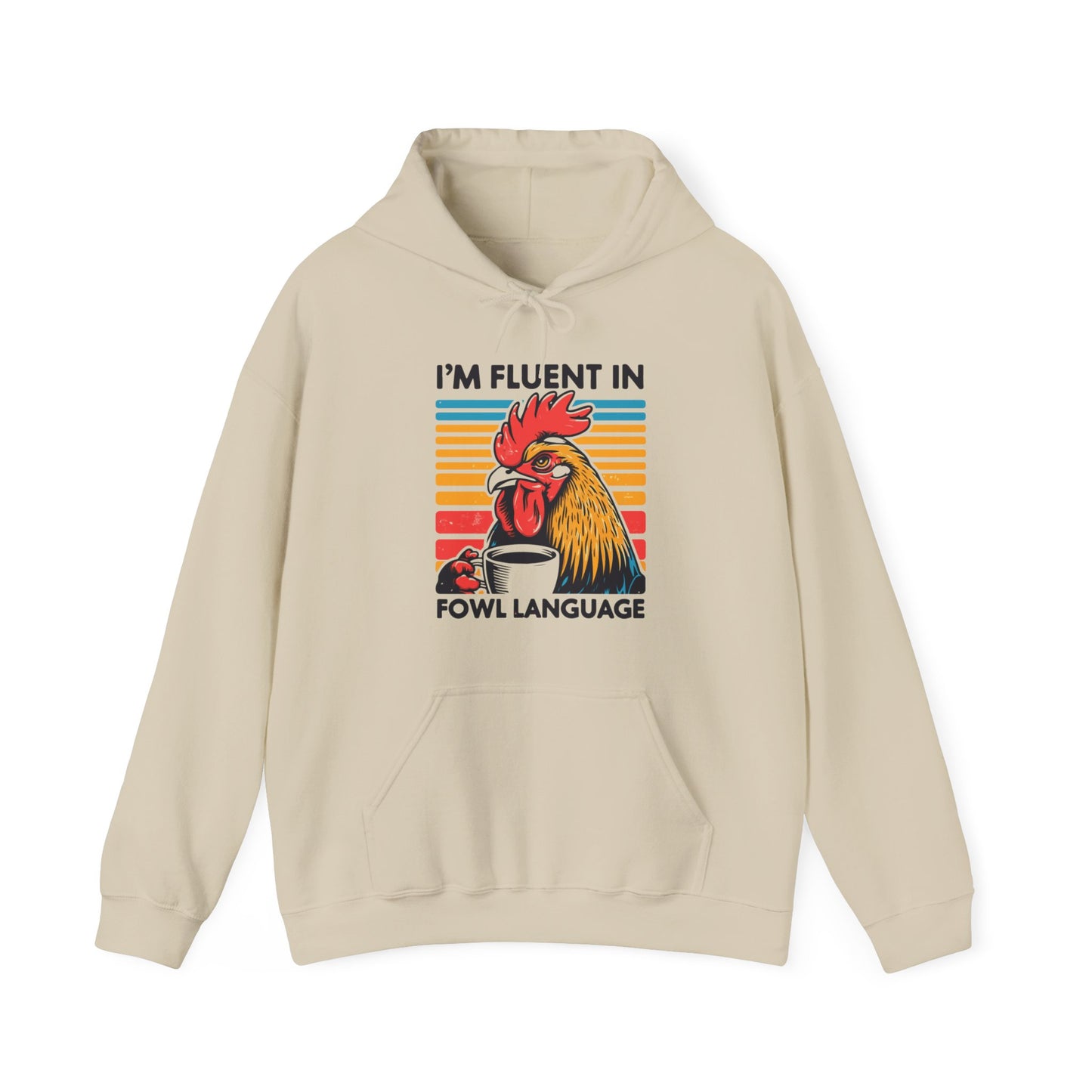 I'm Fluent In Fowl Language Hooded Sweatshirt