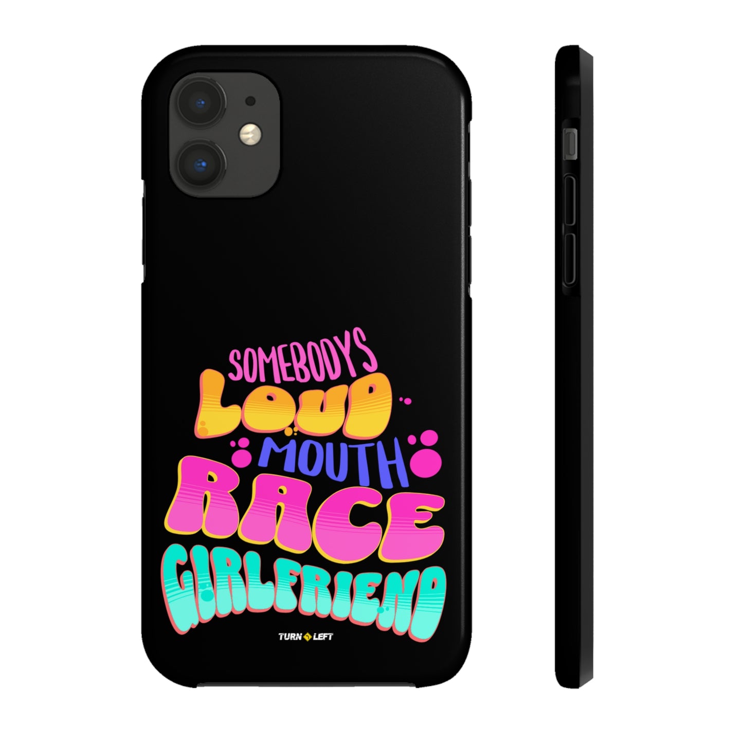 Retro Somebody's Loud Mouth Race Girlfriend Tough Phone Cases