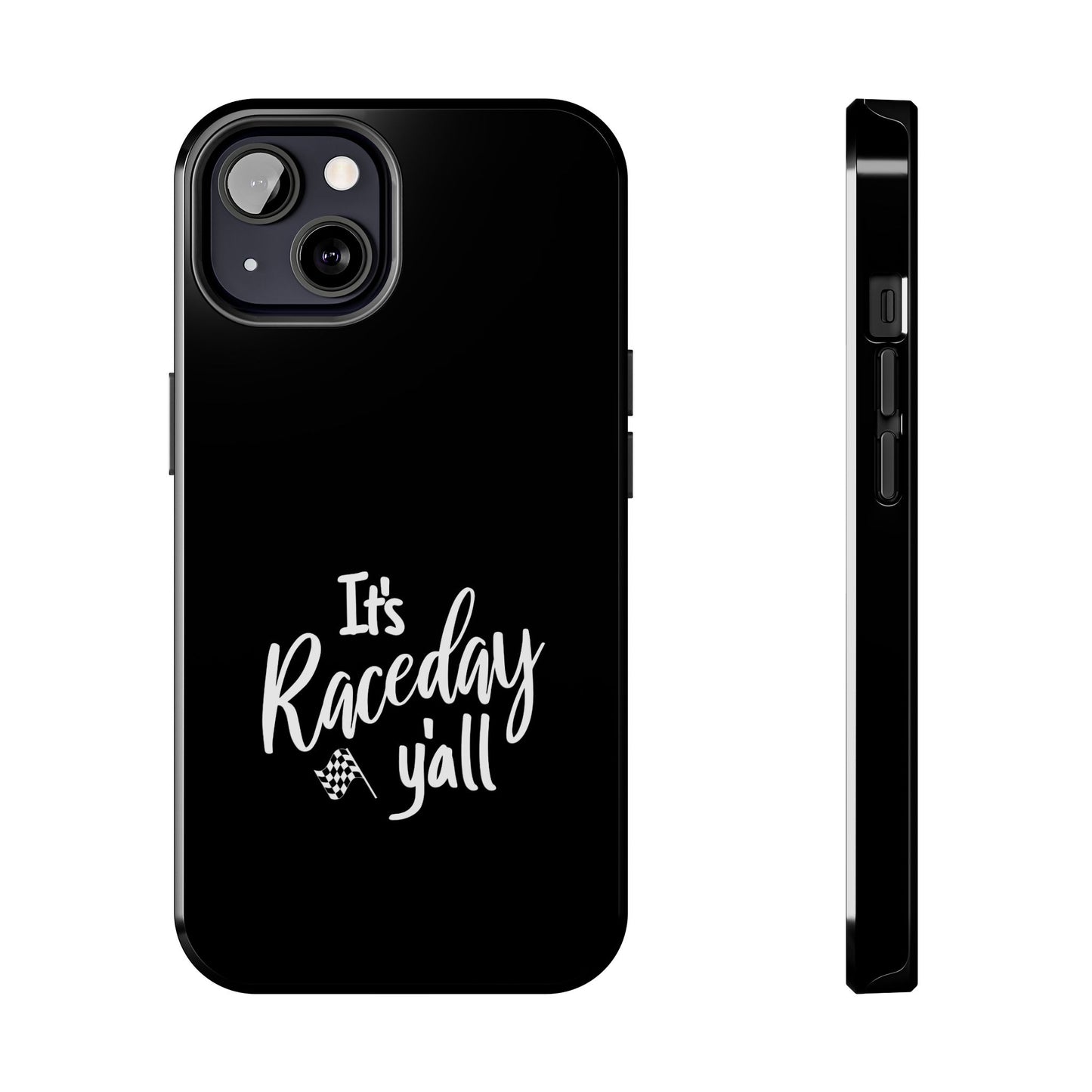 It's Raceday Y'all Black Tough Phone Cases