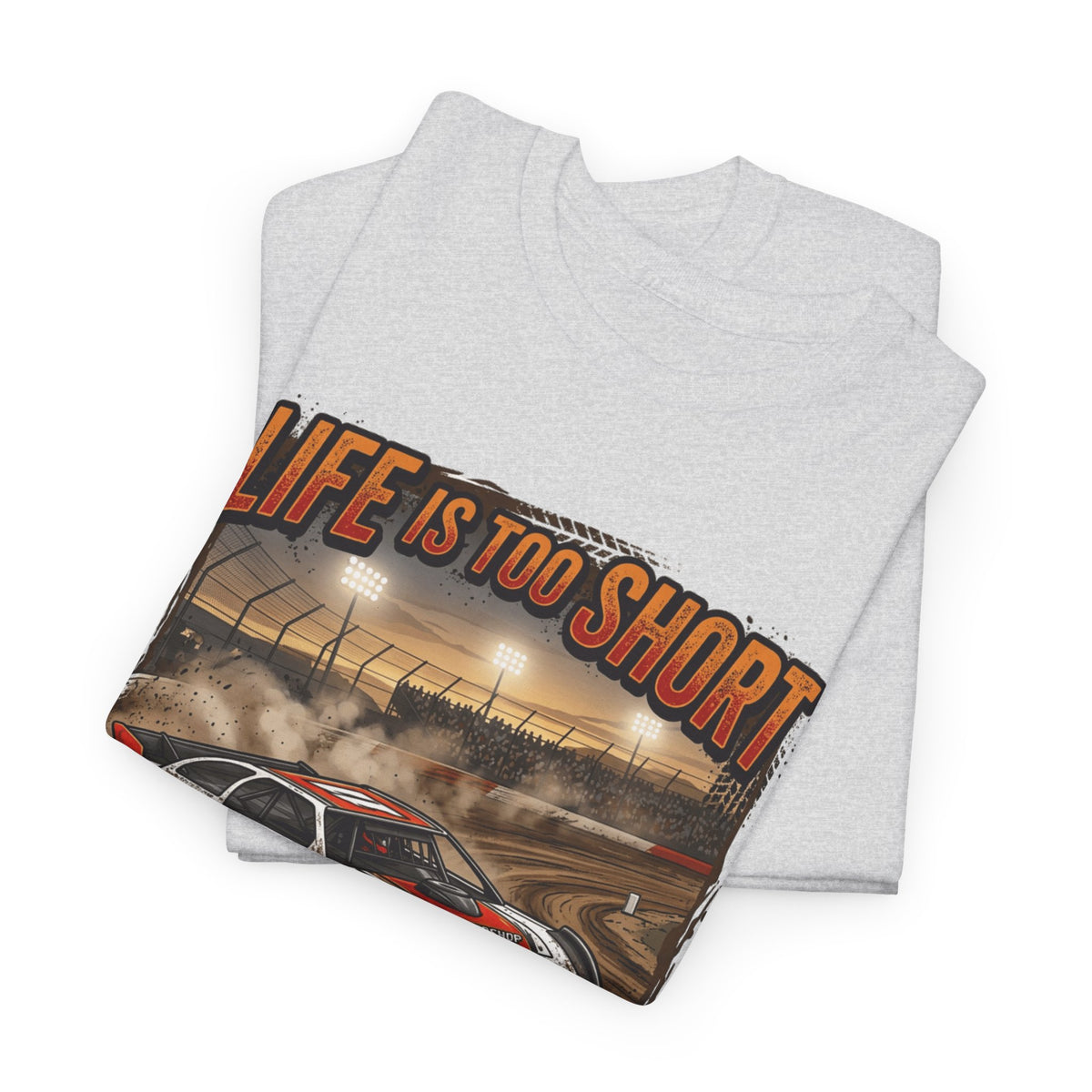 Life Is Too Short for Boring Cars Racing T-Shirt