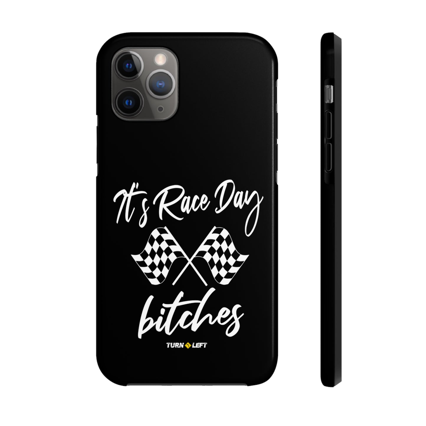 It's Raceday Bitches Tough Phone Cases