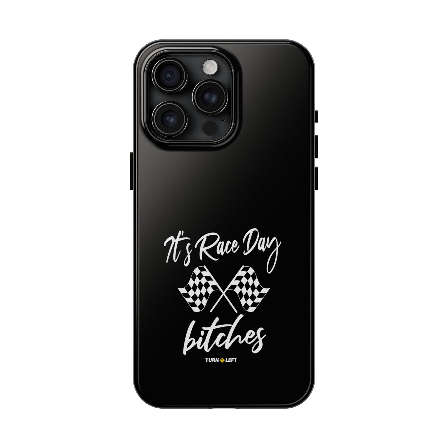 Racing Fan Tough Phone Cases - 'It's Raceday Bitches'