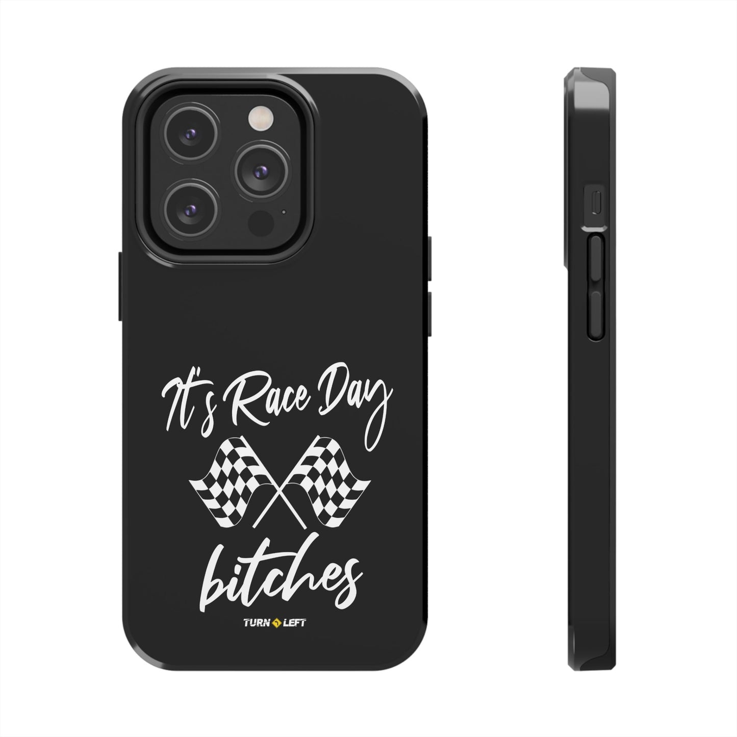 Racing Fan Tough Phone Cases - 'It's Raceday Bitches'