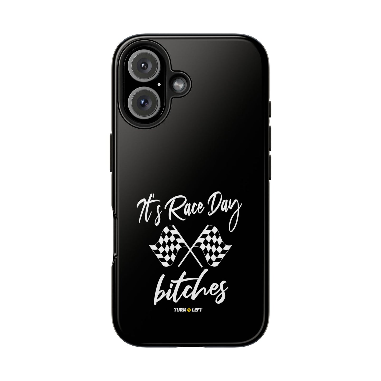 Racing Fan Tough Phone Cases - 'It's Raceday Bitches'