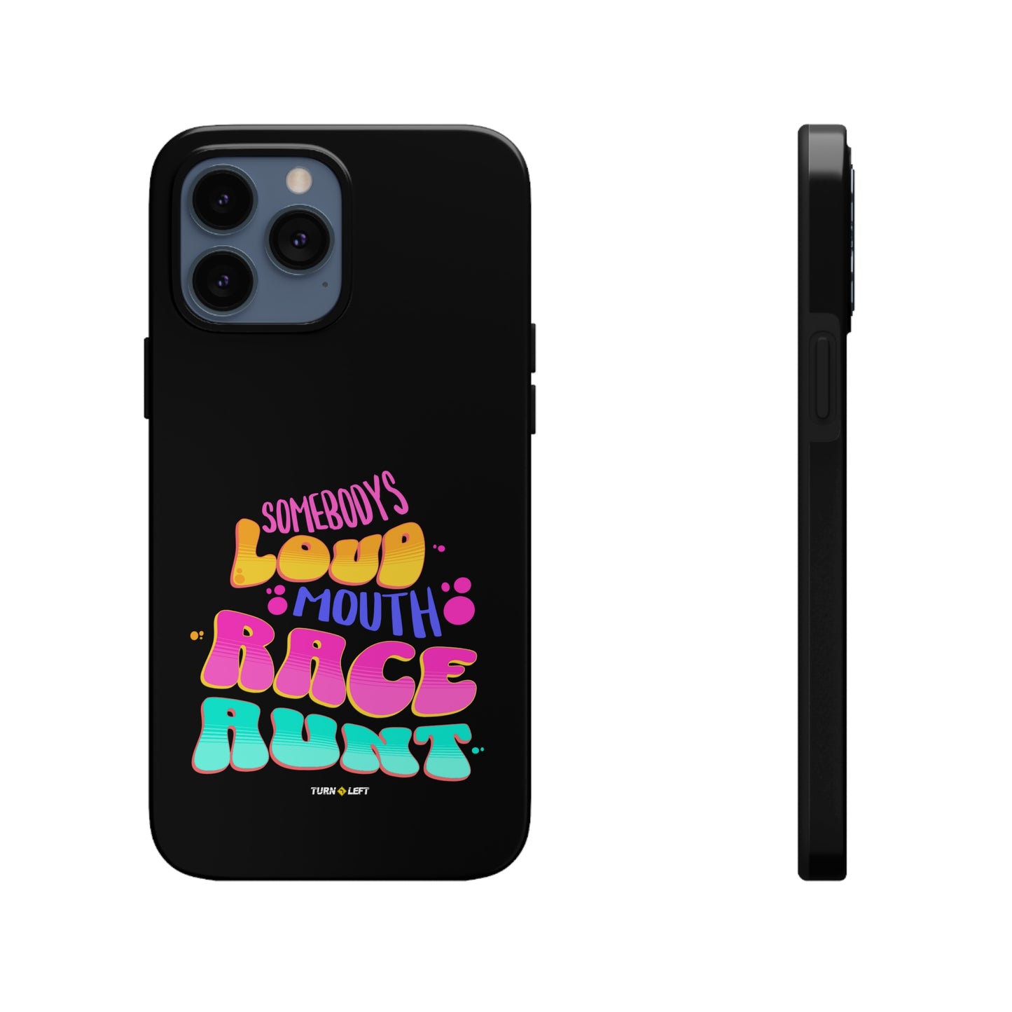 Retro Somebody's Loud Mouth Race Aunt Tough Phone Cases