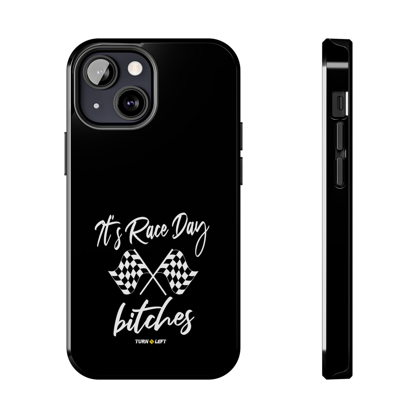 Racing Fan Tough Phone Cases - 'It's Raceday Bitches'