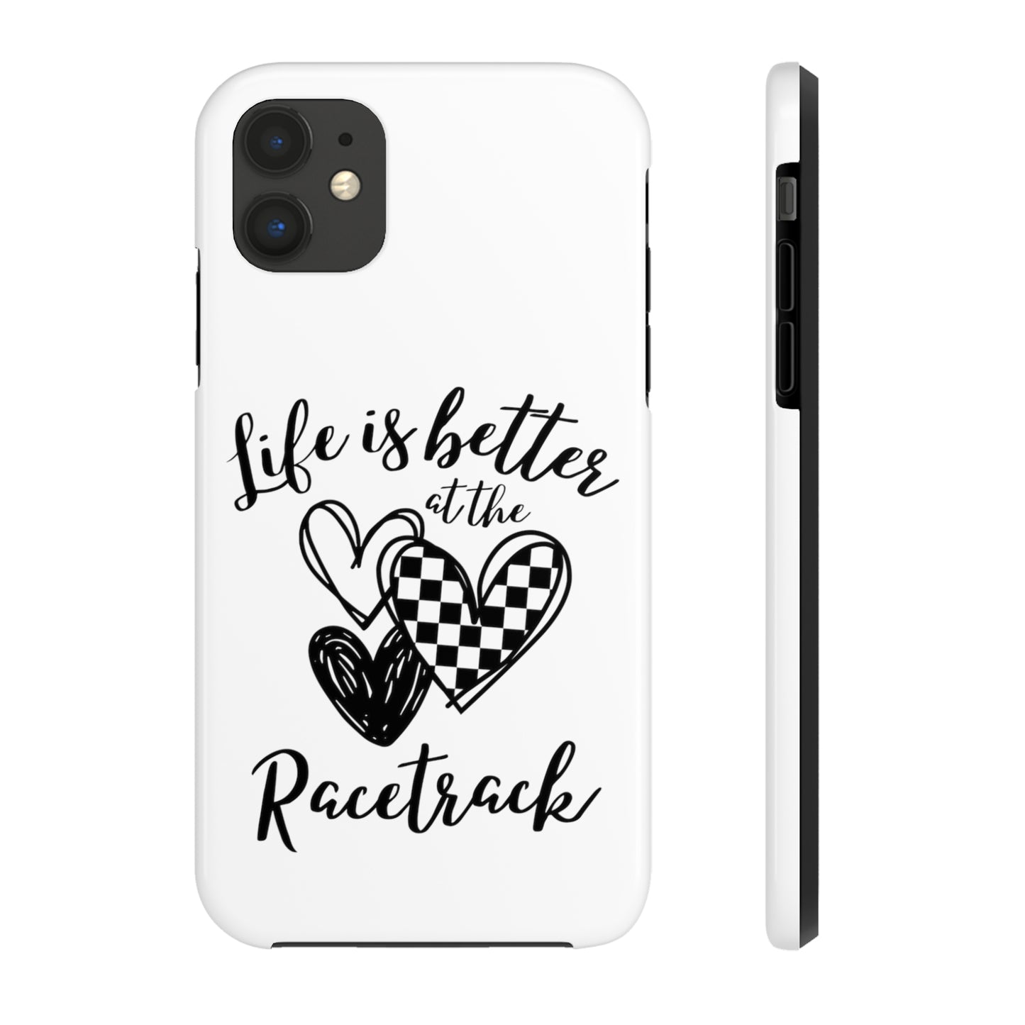 Life Is Better At The Racetrack White Tough Phone Cases