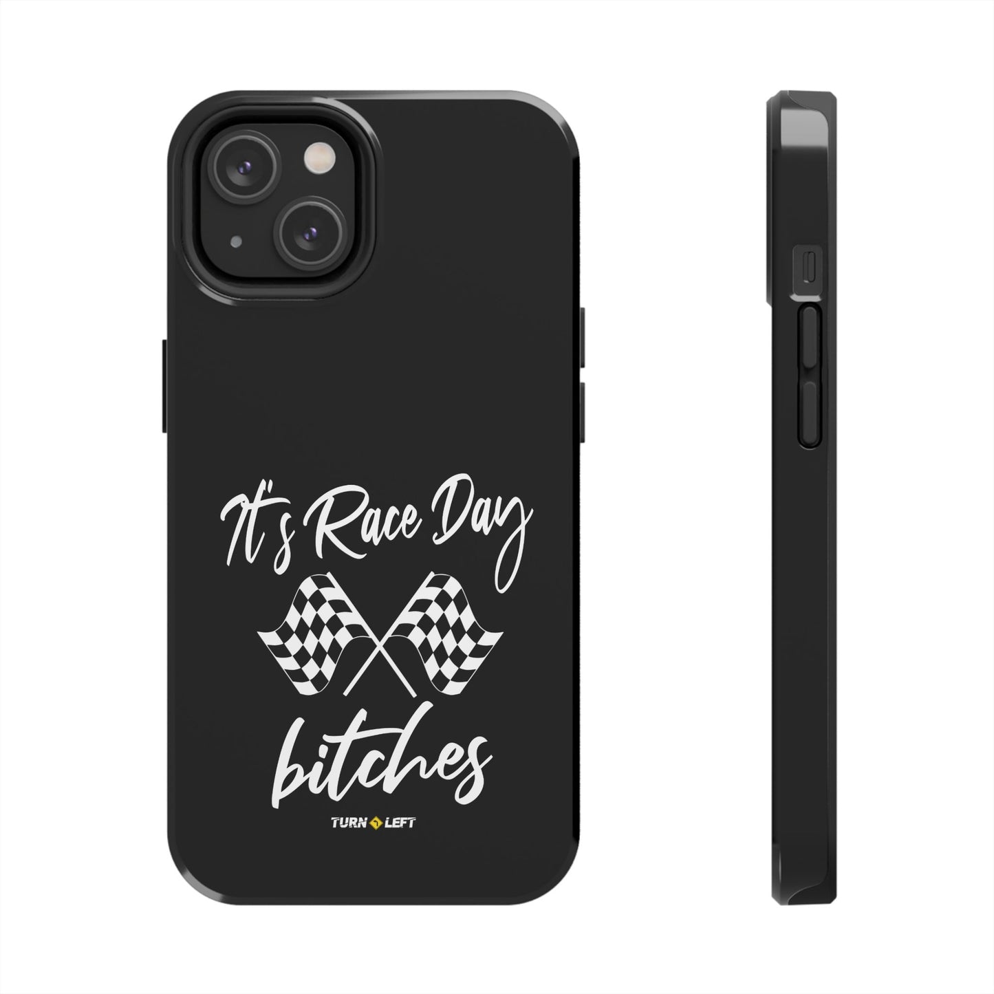Racing Fan Tough Phone Cases - 'It's Raceday Bitches'