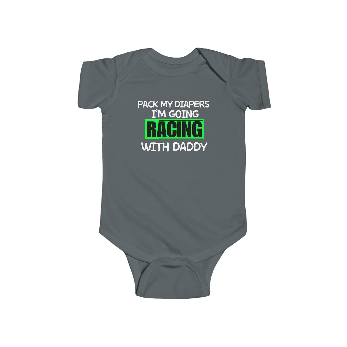 Pack My Diapers I'm Going Racing With Daddy GN Infant Fine Jersey Bodysuit