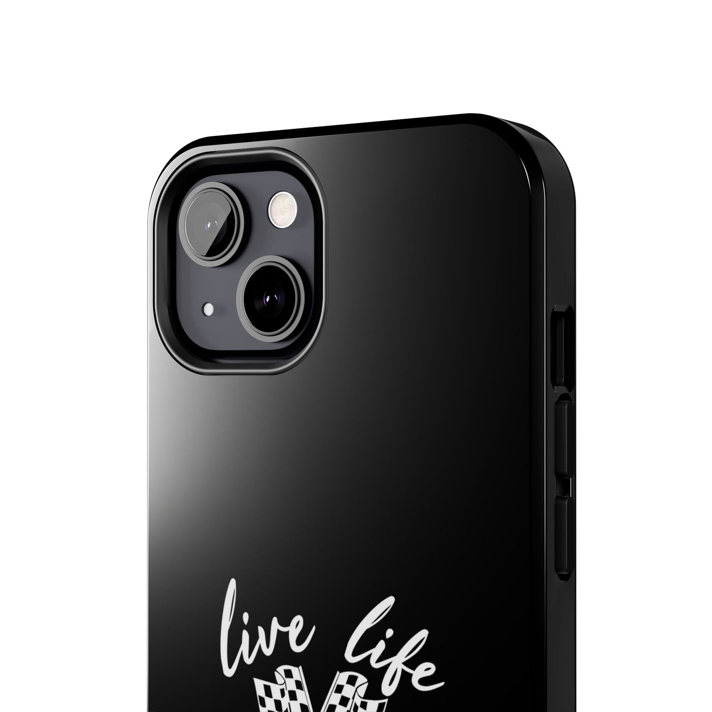 Black Tough Phone Cases - Live Life Like It's The Last Lap