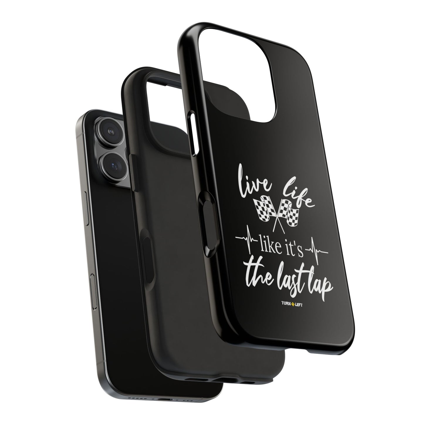 Black Tough Phone Cases - Live Life Like It's The Last Lap