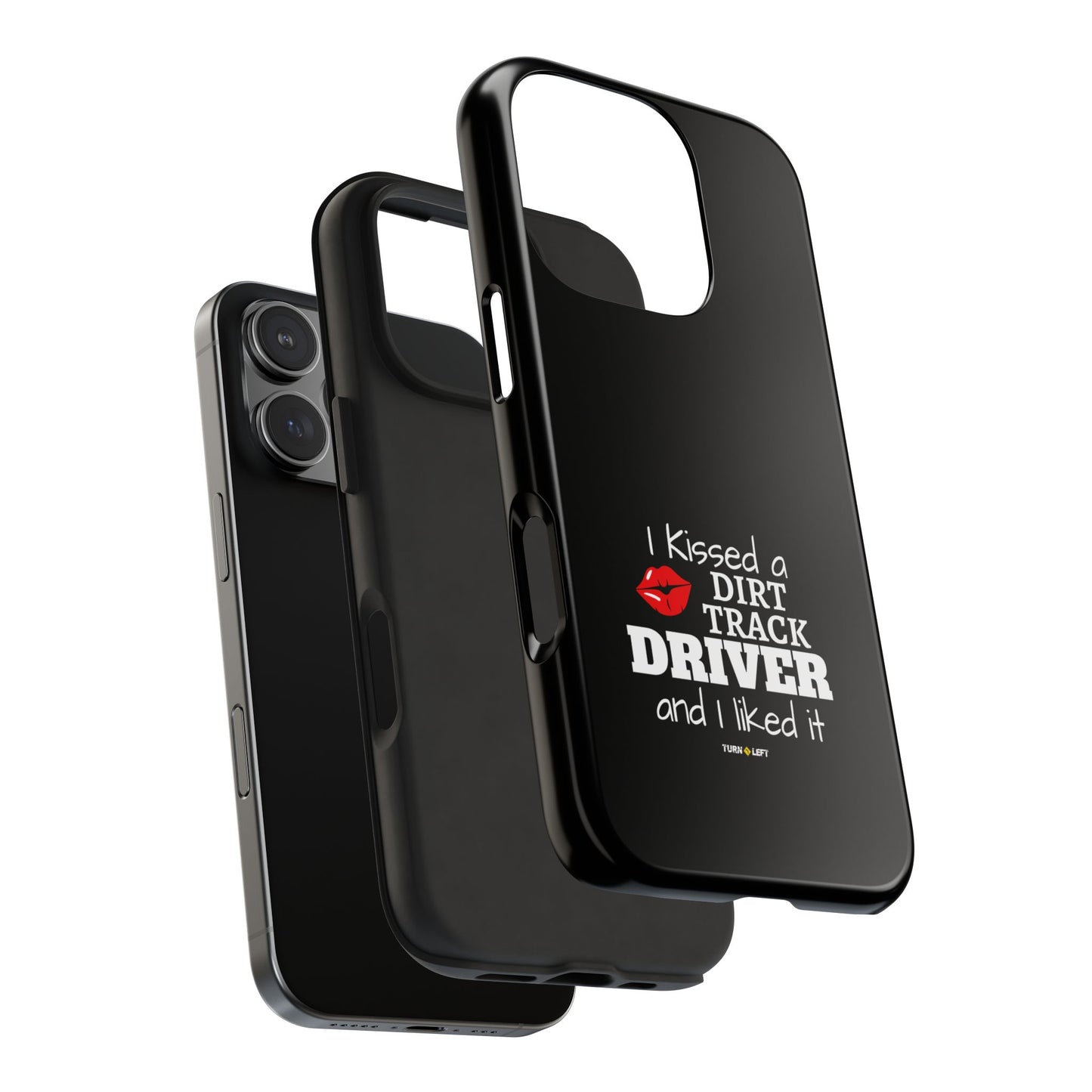 I Kissed A Dirt Track Driver And I Liked It Tough Phone Cases