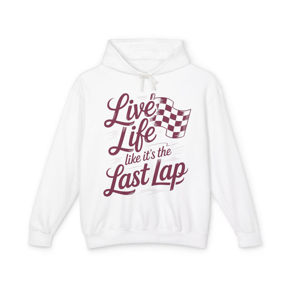 Live Life Like It’s the Last Lap Racing Comfort Colors Lightweight  Hoodie