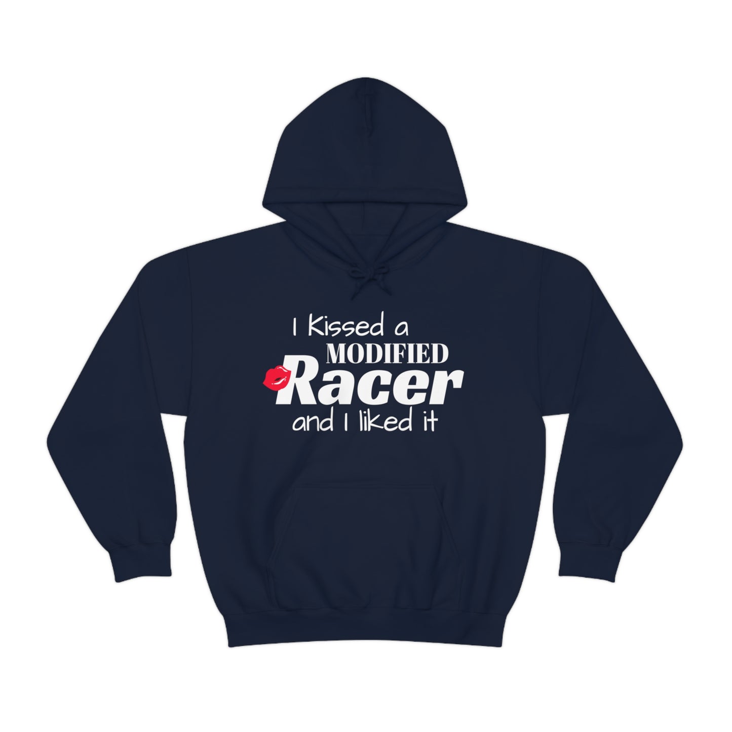 I Kissed A Modified Racer And I Liked It Hooded Sweatshirt