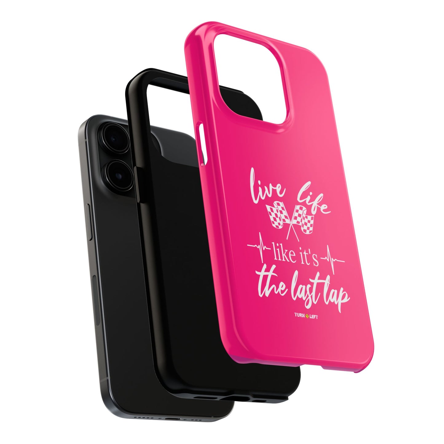 Pink Tough Phone Cases – Live Like It's The Last Lap Design