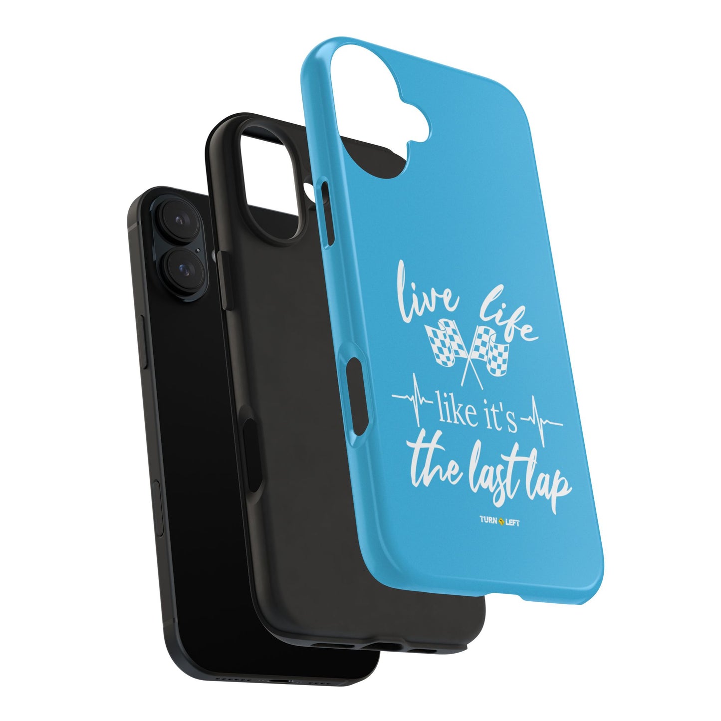 Blue Tough Phone Cases - Live Life Like It's The Last Lap