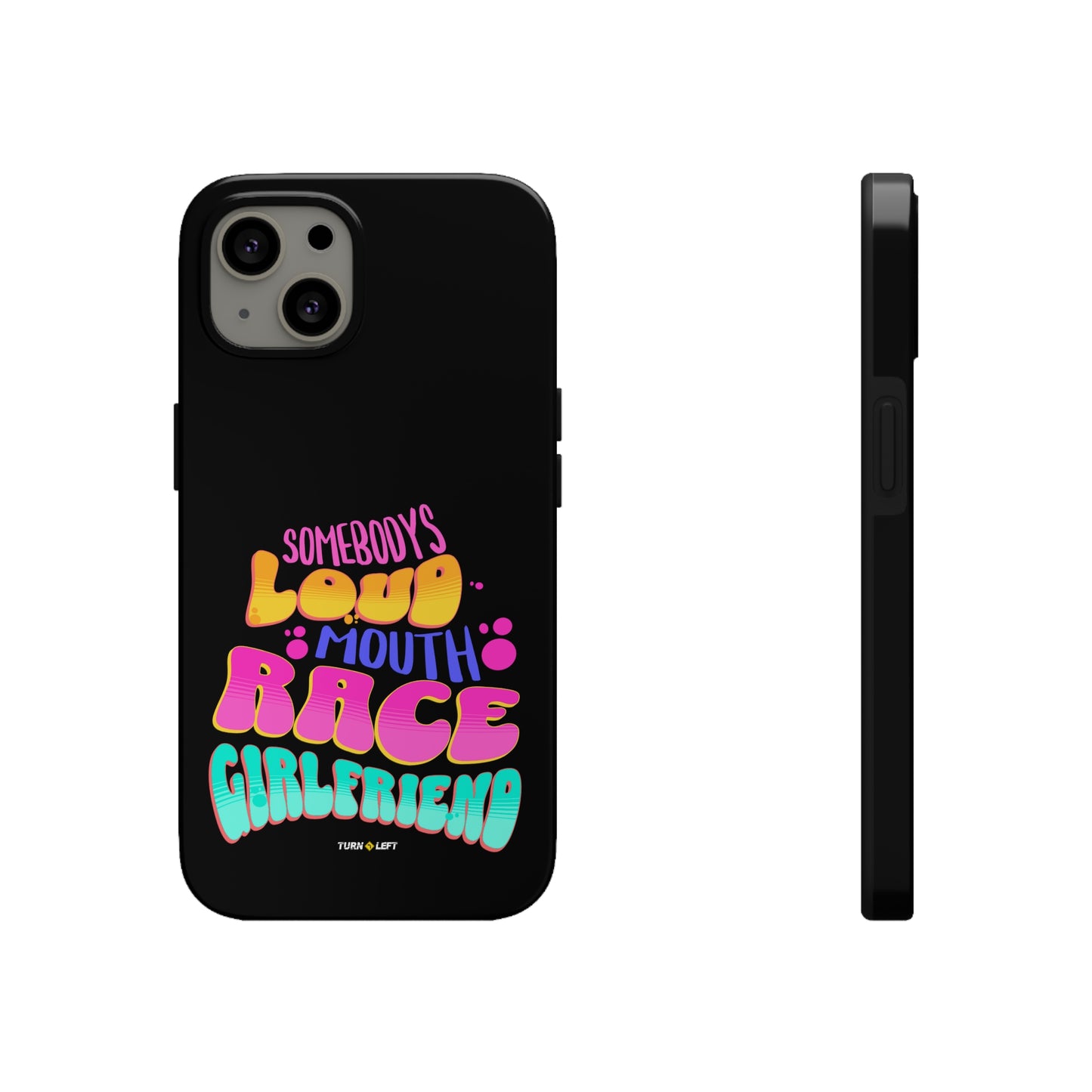 Retro Somebody's Loud Mouth Race Girlfriend Tough Phone Cases