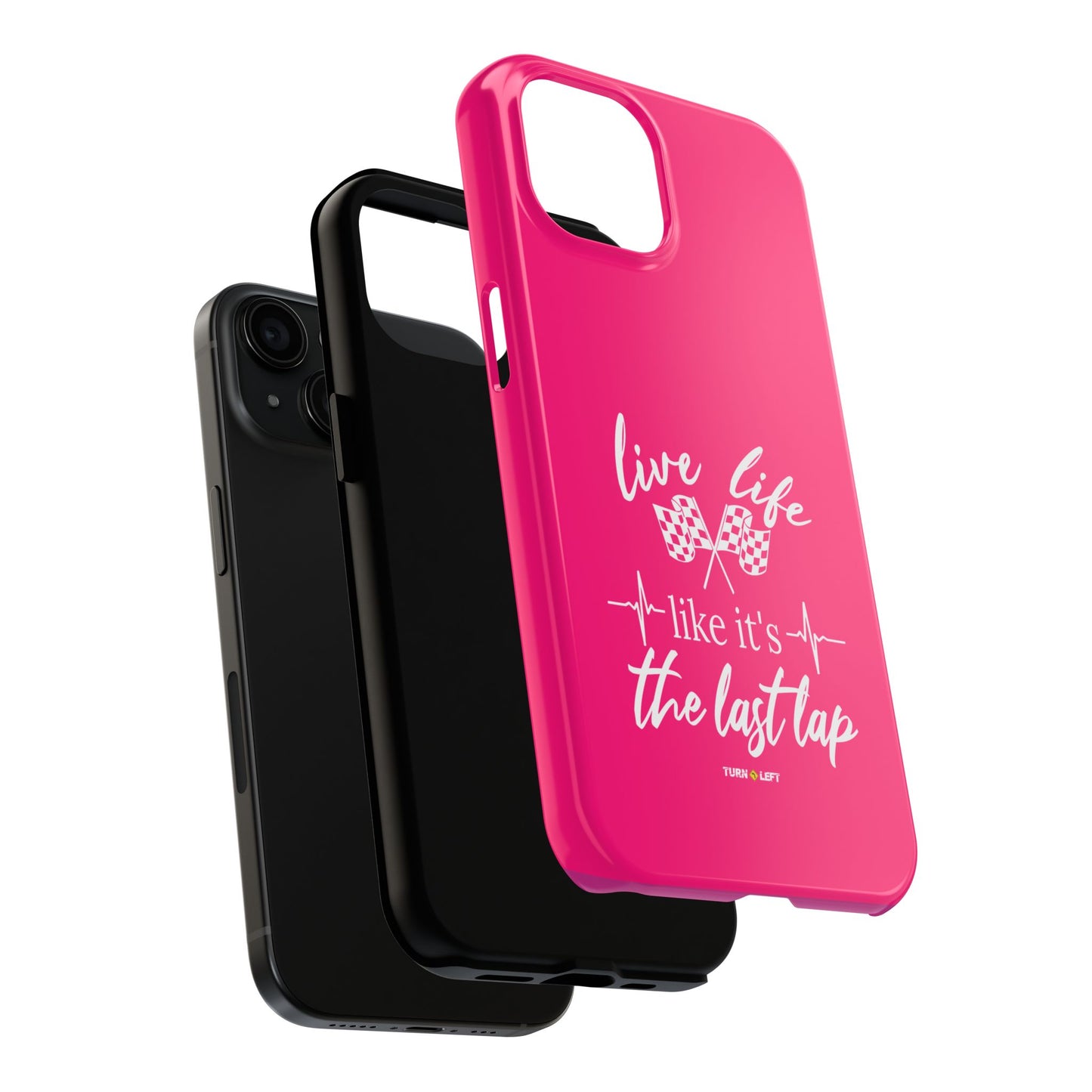 Pink Tough Phone Cases – Live Like It's The Last Lap Design