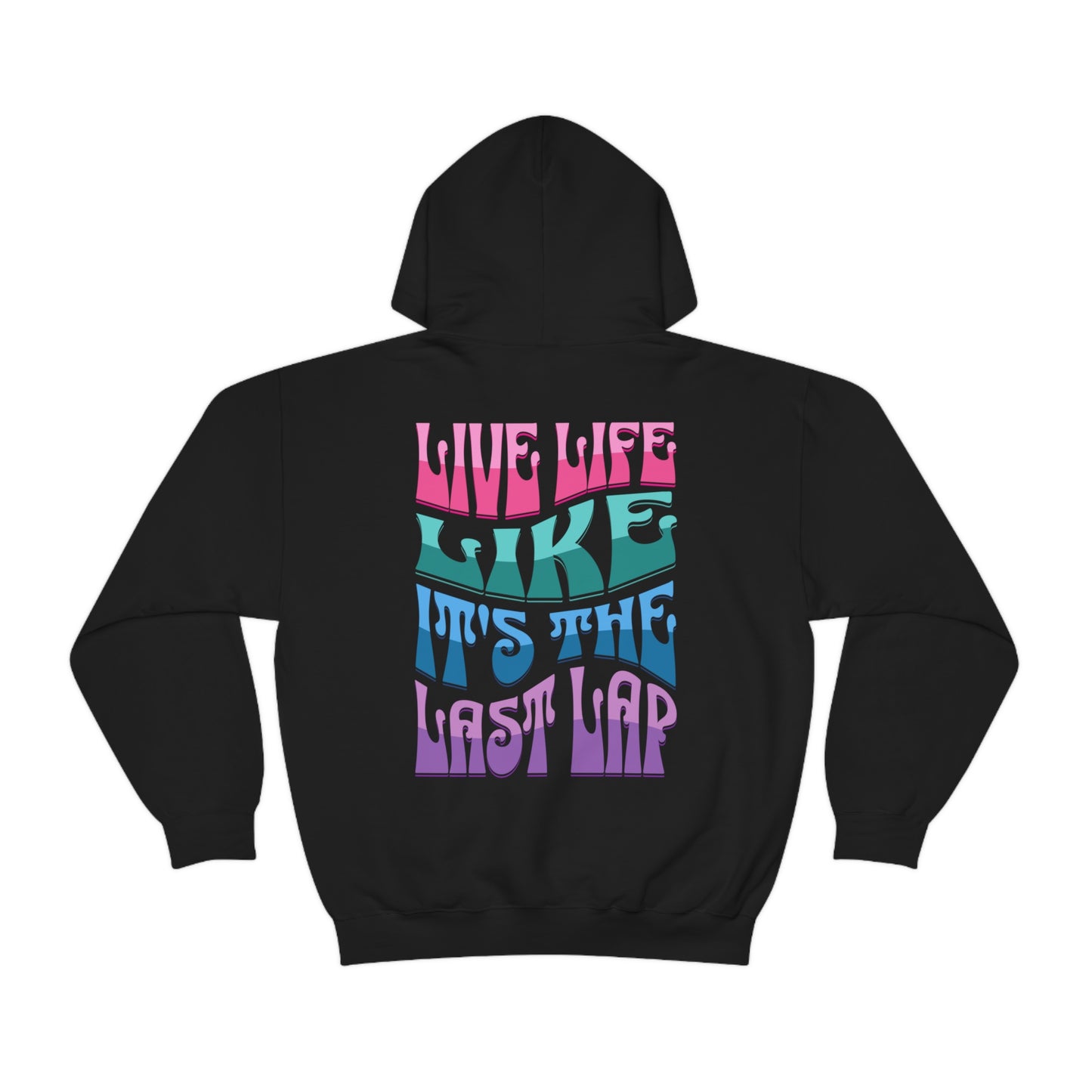 Live Life Like It's The Last Lap Unisex Heavy Blend™ Hooded Sweatshirt