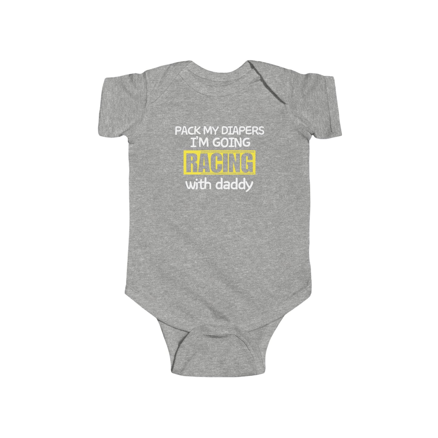 Pack My Diapers I'm Going Racing With Daddy Infant Fine Jersey Bodysuit